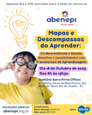 18/10 - Roda de Conversa Abenepi-Rio - Mapas e Descompassos do Aprender: da Neurociência à Escola, desafios e possibilidades nos Transtornos de Aprendizagem