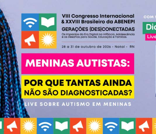 23/03 – Live Congresso Abenepi 2026 – Meninas Autistas: por que tantas ainda não são diagnosticadas?