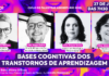 27/06 – Bases Cognitiva dos Transtornos de Aprendizagem